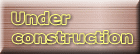 Under construction